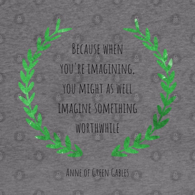 Anne of Green Gables quote, Gift for Anne with an e fans by FreckledBliss